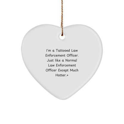 Tattooed Law Enforcement Officer Heart Ornament, Funny Gift for Men, Women, Friends, Coworkers, Family - 'I'm A Tattooed Law Enforcement Officer' Christmas Unique Gifts - Image 1