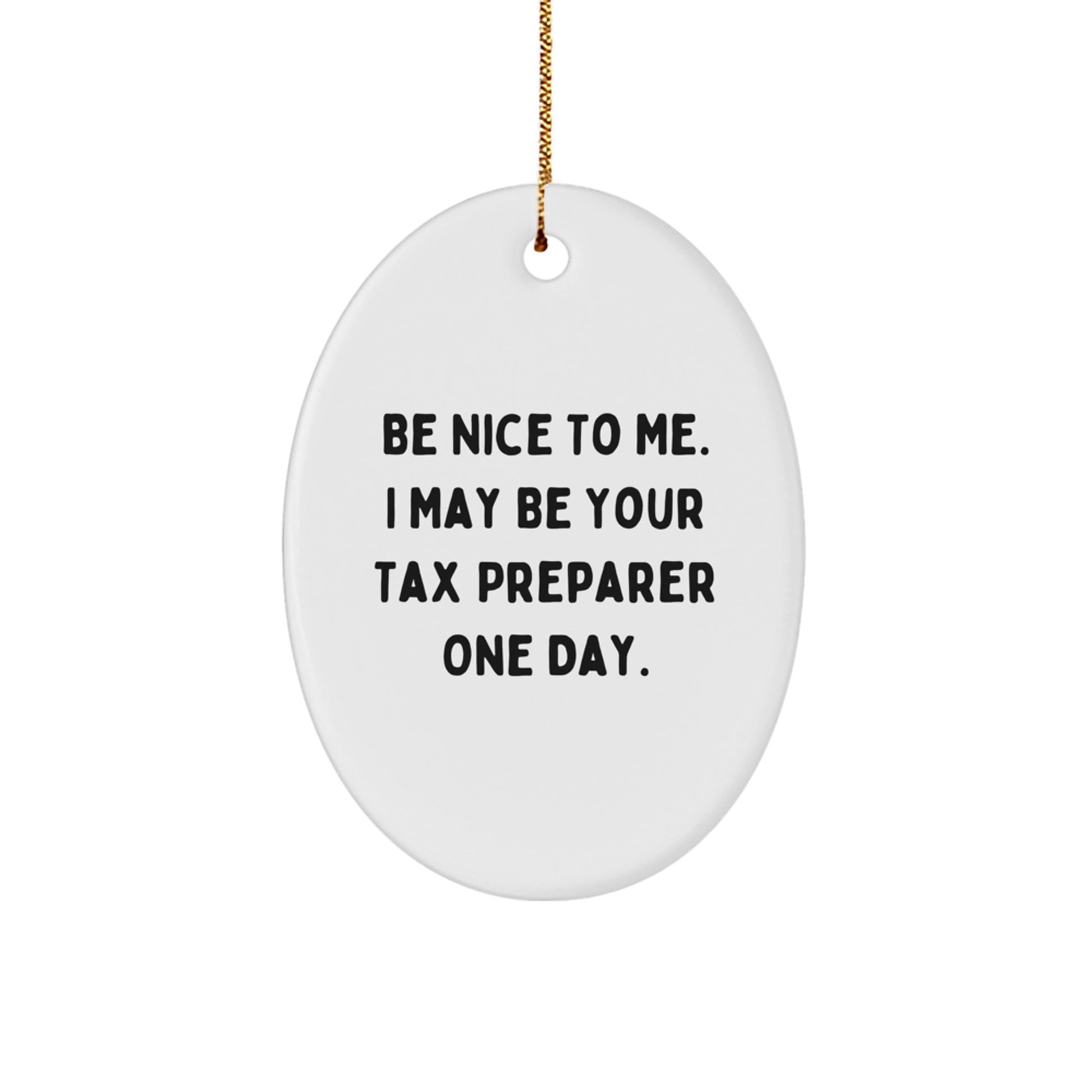 Tax Preparer Gifts from Friends, Funny Quote Oval Ornament for Christmas Unique Gifts for Men, Women, Coworkers, Family
