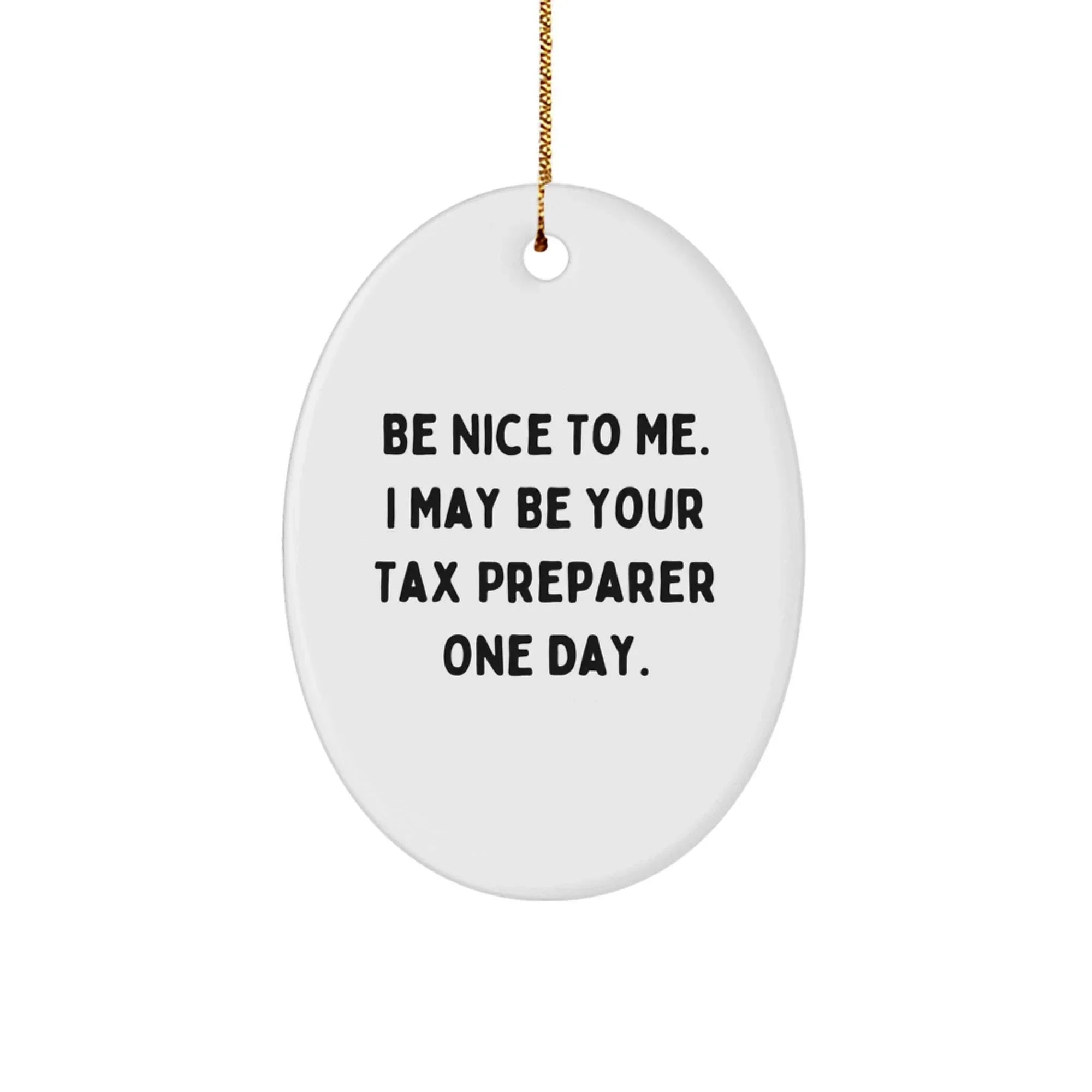 Tax Preparer Gifts from Friends, Funny Quote Oval Ornament for Christmas Unique Gifts for Men, Women, Coworkers, Family