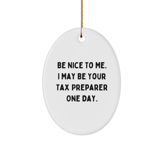 Tax Preparer Gifts from Friends, Funny Quote Oval Ornament for Christmas Unique Gifts for Men, Women, Coworkers, Family