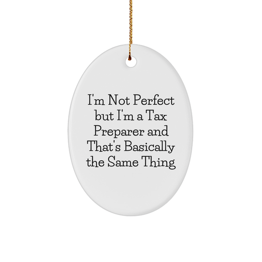 Tax Preparer Gifts from Friends and Family - Oval Ornament with Funny Quote - Unique Christmas Ornament