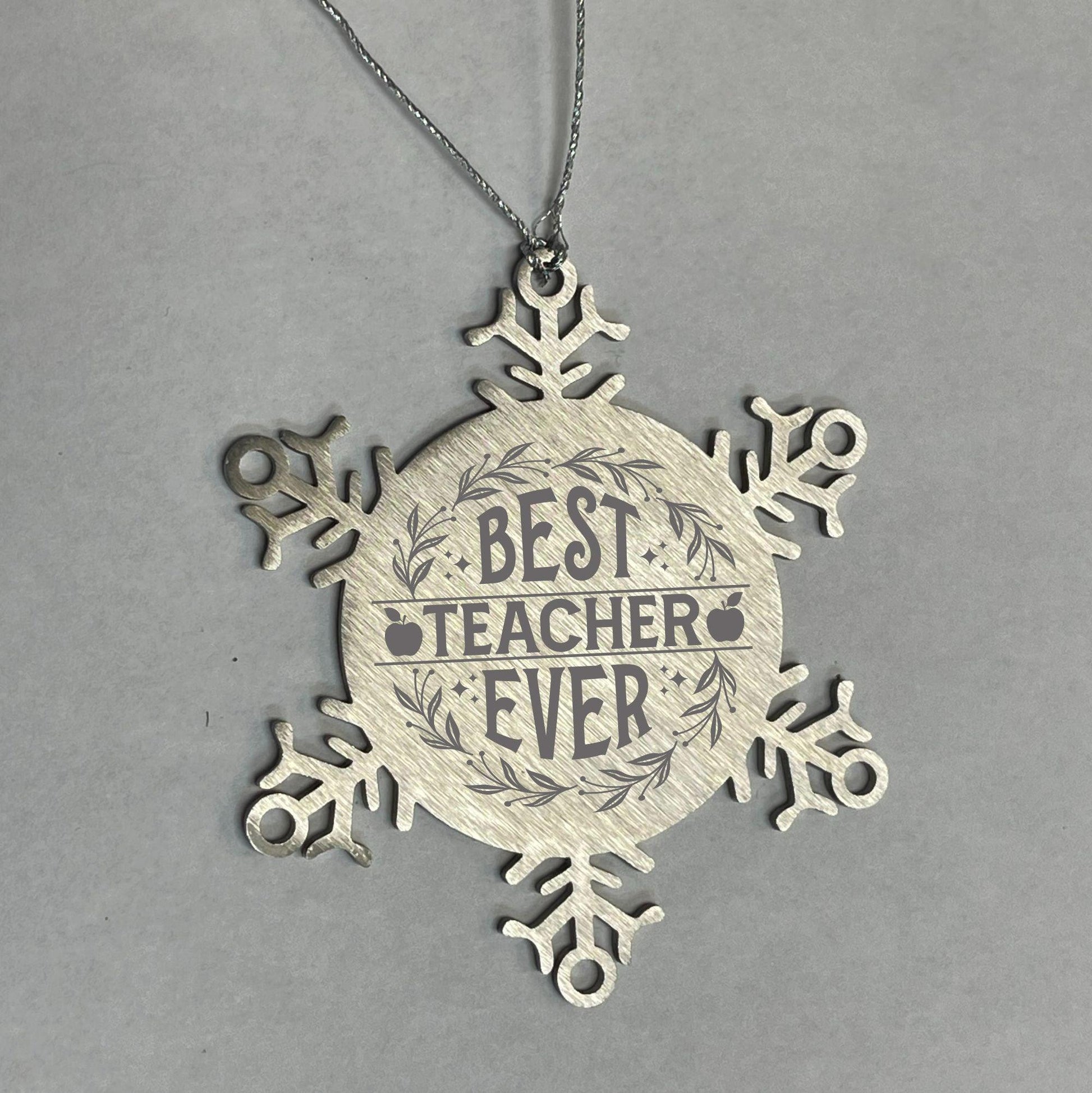 Teacher Gift, Best Teacher Ever, Snowflake Laser Engraved Steel Christmas Ornament, Inspirational Gifts, Novelty Gifts for Men, Women, Coworkers, Keepsake Teacher Ornament