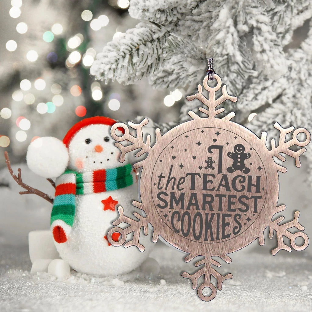 Teacher Gift, I Teach The Smartest Cookies, Gingerbread Man, Stainless Steel Snowflake Laser-engraved Ornament – Durable, Shatterproof Seasonal Christmas Decor