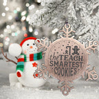 Teacher Gift, I Teach The Smartest Cookies, Gingerbread Man, Stainless Steel Snowflake Laser-engraved Ornament – Durable, Shatterproof Seasonal Christmas Decor
