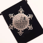 Teacher Gift, I Teach The Smartest Cookies, Gingerbread Man, Stainless Steel Snowflake Laser-engraved Ornament – Durable, Shatterproof Seasonal Christmas Decor