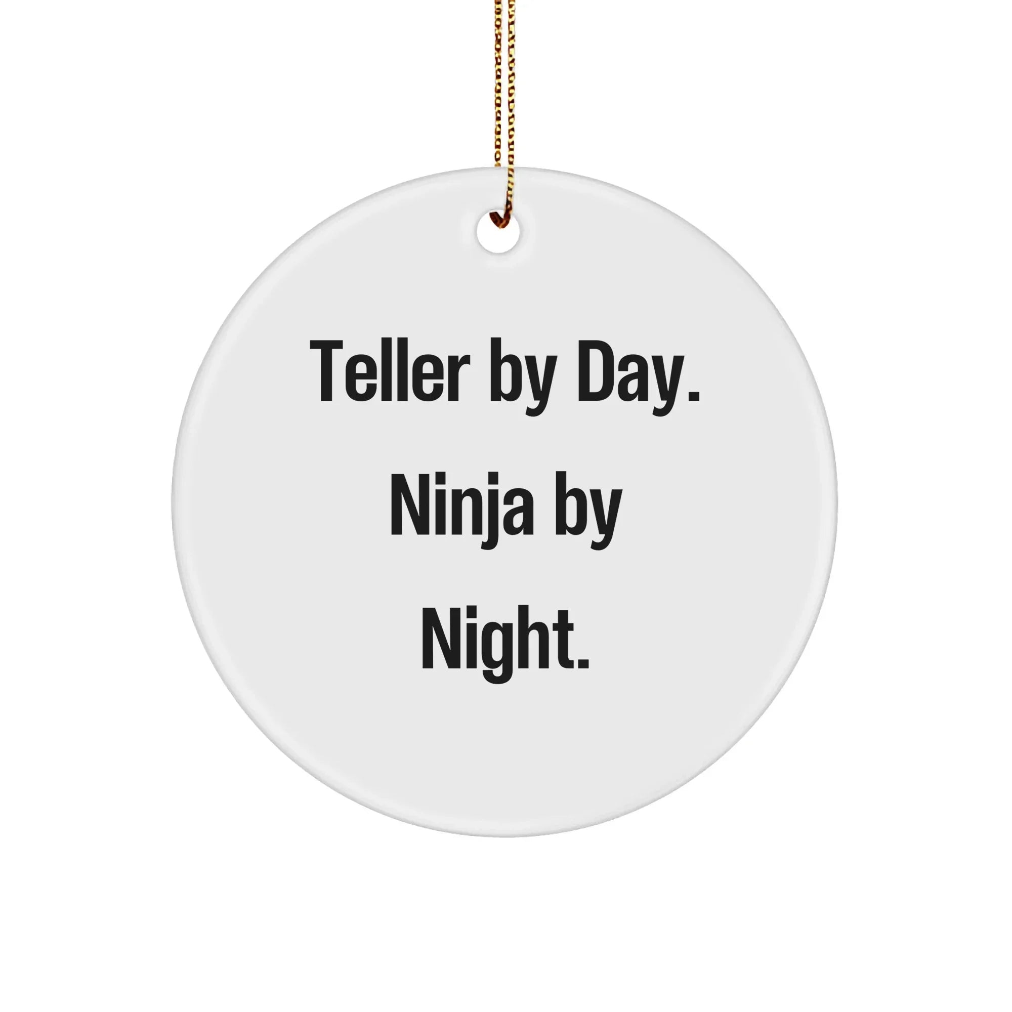 Teller Gifts for Men - 'Teller By Day. Ninja By Night.' Circle Ornament, Funny Gifts from Friends, Unique Christmas Unique Gifts