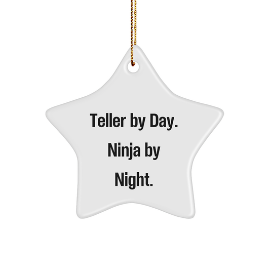 Teller Gifts from Friends, Family, or Coworkers: Funny Star Ornament for Men, Women, or Teller Lovers - 'Teller By Day. Ninja By Night.'