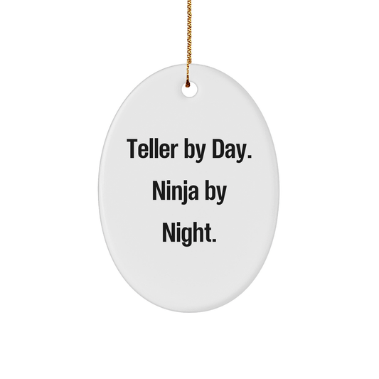 Teller Gifts from Friends for Christmas - Oval Ornament with Funny Quote 'Teller By Day. Ninja By Night.' for Men, Women, Family, Coworkers, and Friends