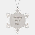 Teller Gifts from Men, Snowflake Ornaments for Christmas, Ninja By Night, Funny Quote