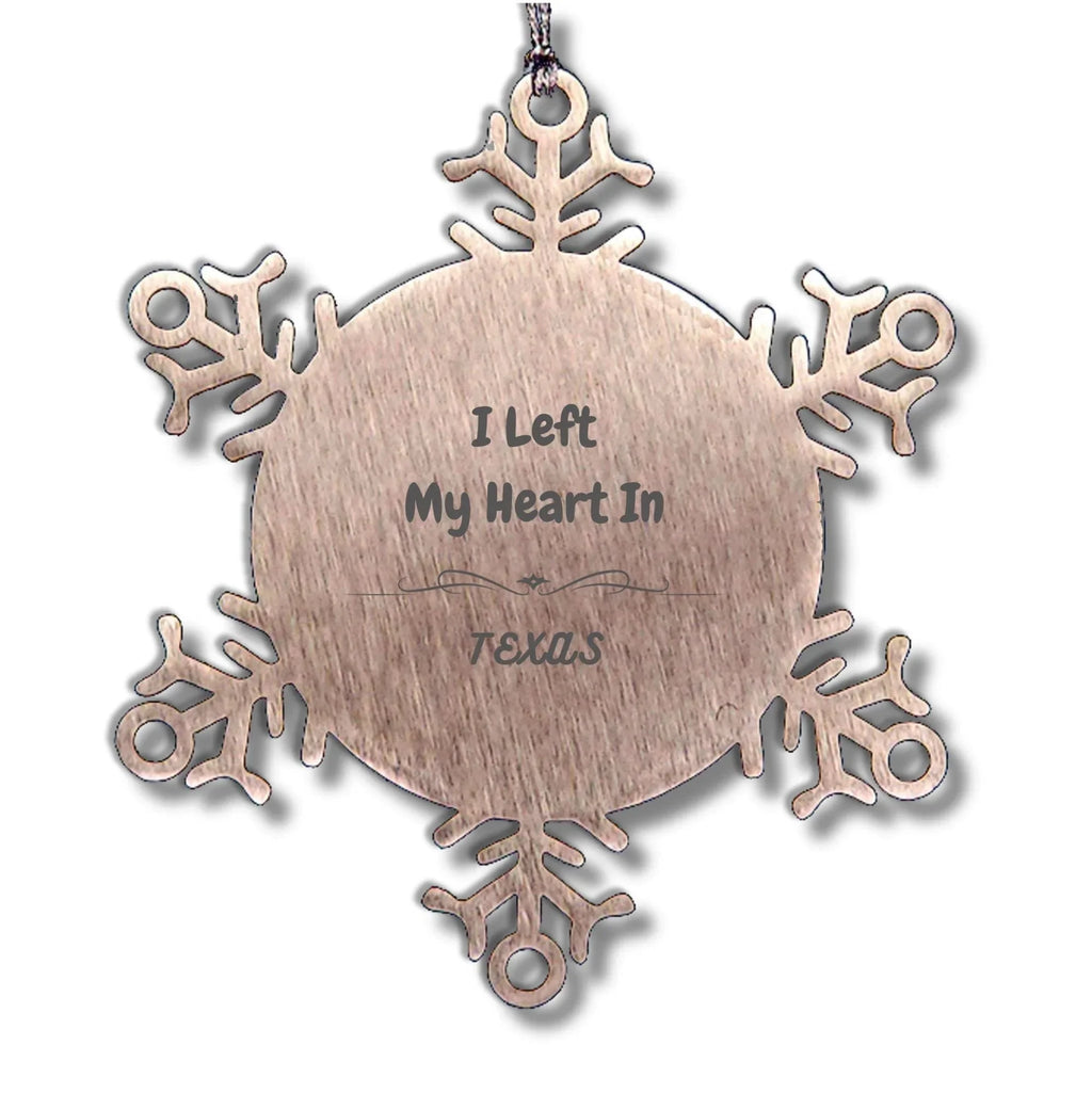 I Left My Heart In Texas Gifts, Meaningful Texas State for Friends, Men, Women. Snowflake Ornament for Texas People