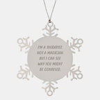 Therapist Gifts from Friends, Unique Snowflake Ornaments for Christmas, I'm A Therapist. Not A Magician But I Can See Why You Might Be Confused. | Therapist Snowflake Ornament