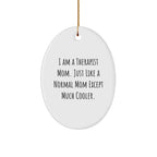 Therapist Mom Oval Ornament, Funny Quote, Gifts from Family to Therapist, Unique Christmas Unique Gifts for Therapist Mom