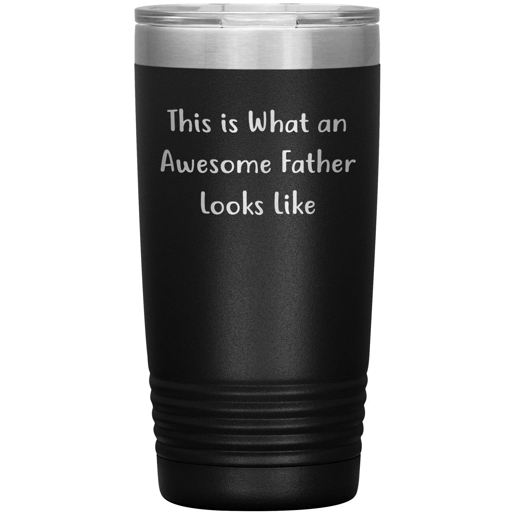 This Is What An Awesome Father Looks Like, 20oz or 30oz Vacuum-Insulated Tumbler, Gifts for Dad from Family, Men, or Coworkers, Christmas Unique Gift
