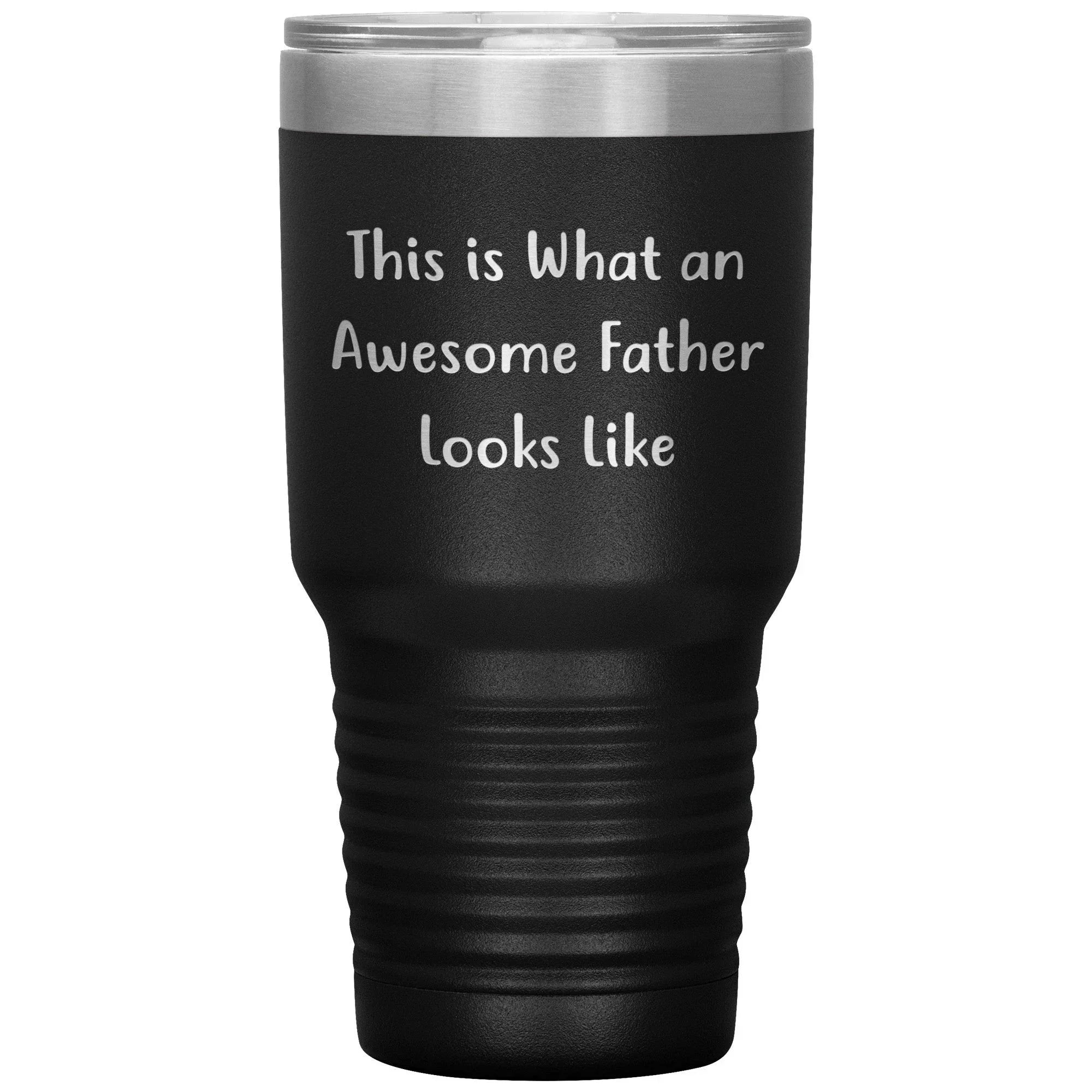 This Is What An Awesome Father Looks Like, 20oz or 30oz Vacuum-Insulated Tumbler, Gifts for Dad from Family, Men, or Coworkers, Christmas Unique Gift