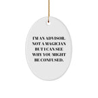 'Tis the Season for Advisors: Funny Oval Ornament Gifts from Family, Friends, or Coworkers to Advisors
