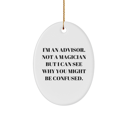 'Tis the Season for Advisors: Funny Oval Ornament Gifts from Family, Friends, or Coworkers to Advisors