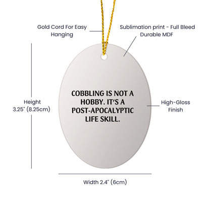 'Tis the Season for Cobbling Gifts from Friends and Family - Oval Ornament, White, Inspirational Quote, Perfect for Men, Women, and Coworkers