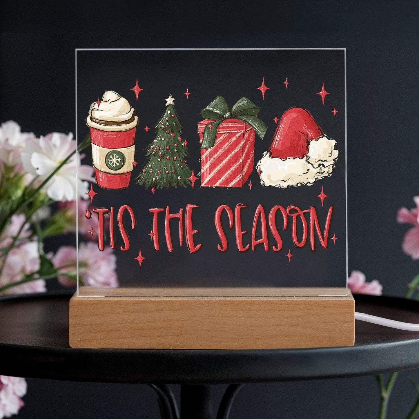 Tis The Season - Christmas Acrylic Plaque with Lighted LED Wooden Base - Mallard Moon Gift Shop