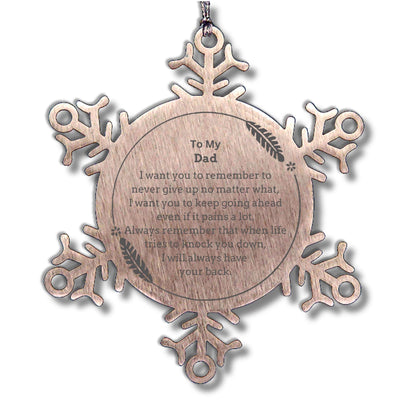 To My Dad Gifts, Never give up no matter what, Inspirational Dad Snowflake Ornament, Encouragement Birthday Christmas Unique Gifts For Dad