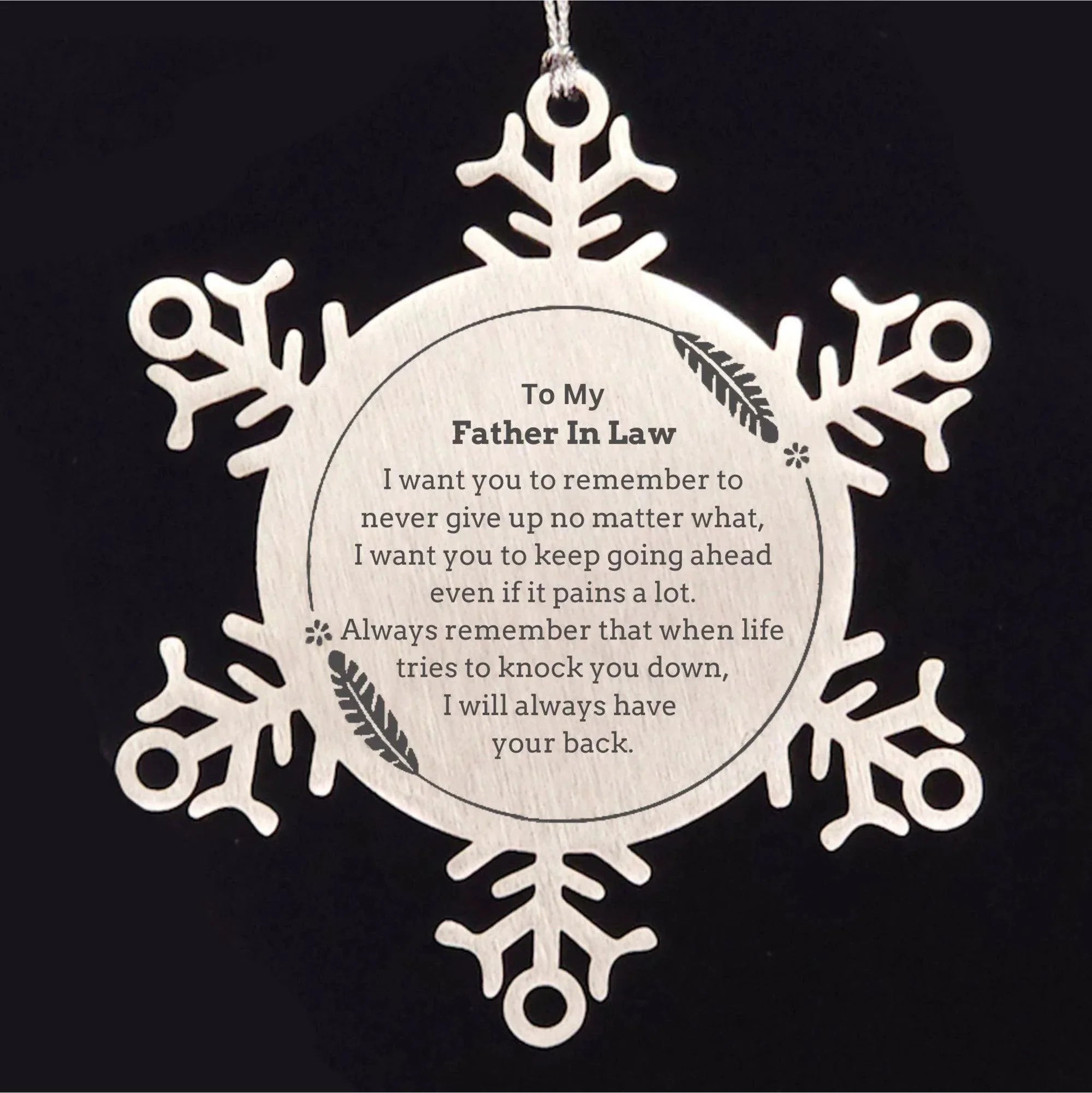 To My Father In Law Gifts, Never give up no matter what, Inspirational Father In Law Snowflake Ornament, Encouragement Birthday Christmas Unique Gifts For Father In Law