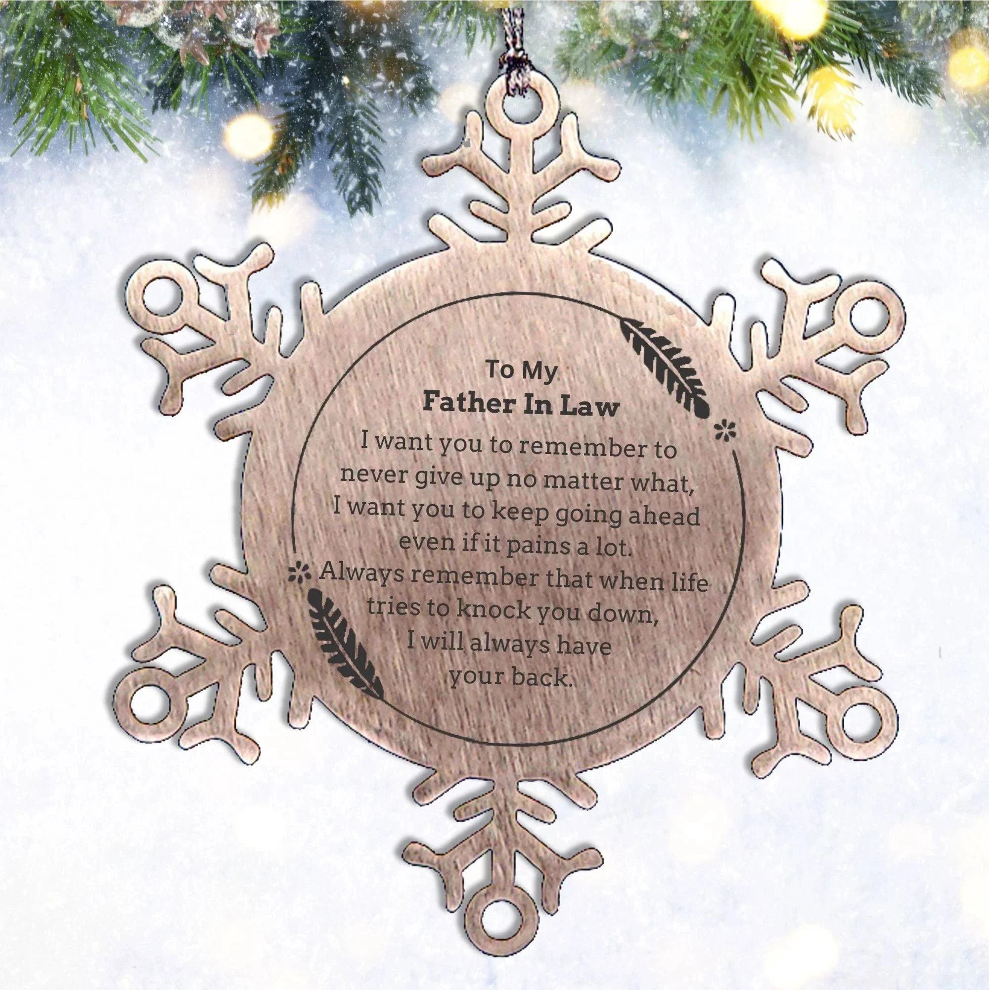 To My Father In Law Gifts, Never give up no matter what, Inspirational Father In Law Snowflake Ornament, Encouragement Birthday Christmas Unique Gifts For Father In Law