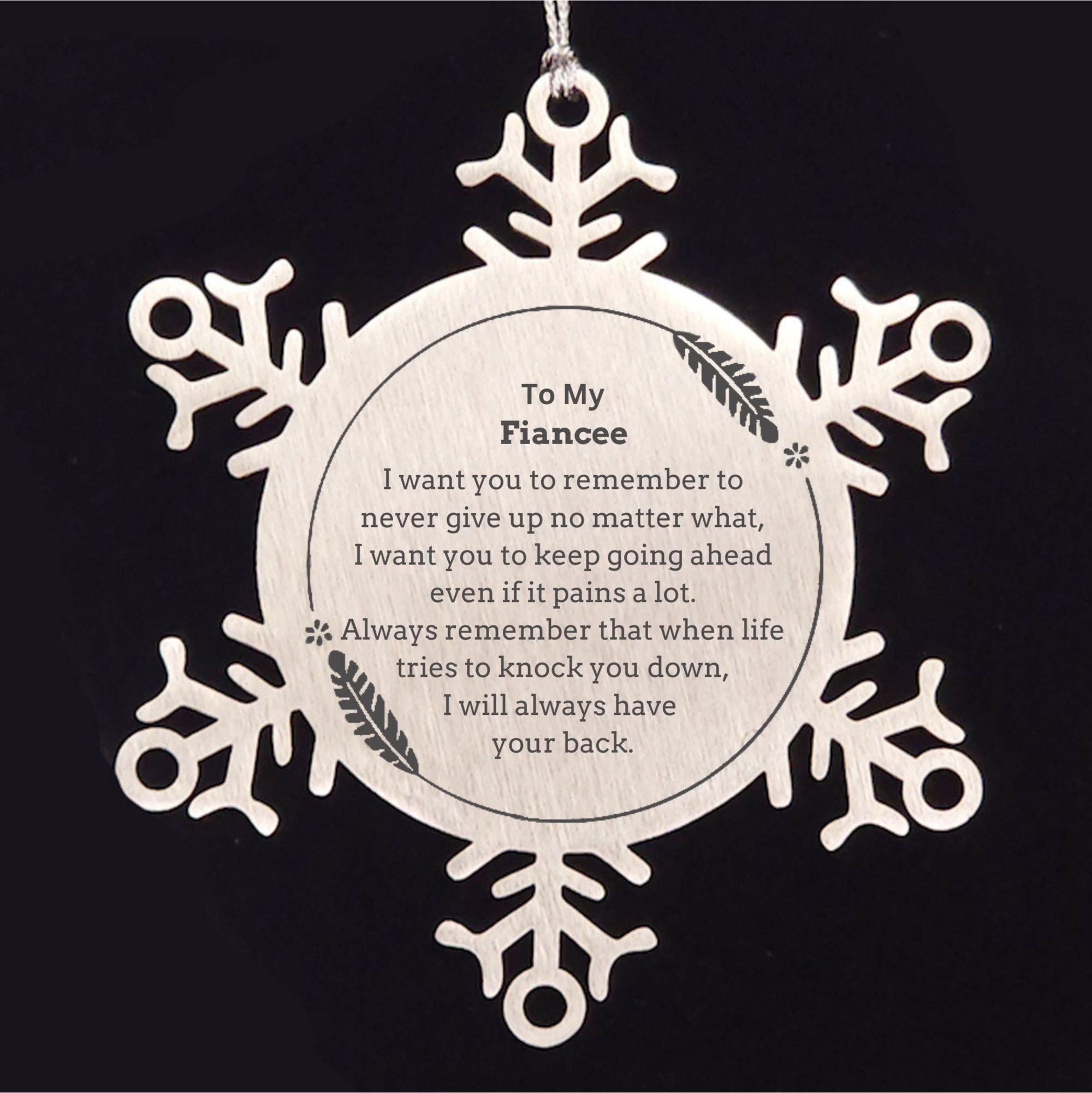 To My Fiancee Gifts, Never give up no matter what, Inspirational Fiancee Snowflake Ornament, Encouragement Birthday Christmas Unique Gifts For Fiancee