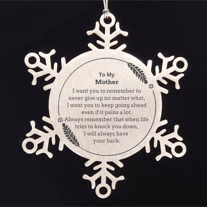 To My Mother Gifts, Never give up no matter what, Inspirational Mother Snowflake Ornament, Encouragement Birthday Christmas Unique Gifts For Mother