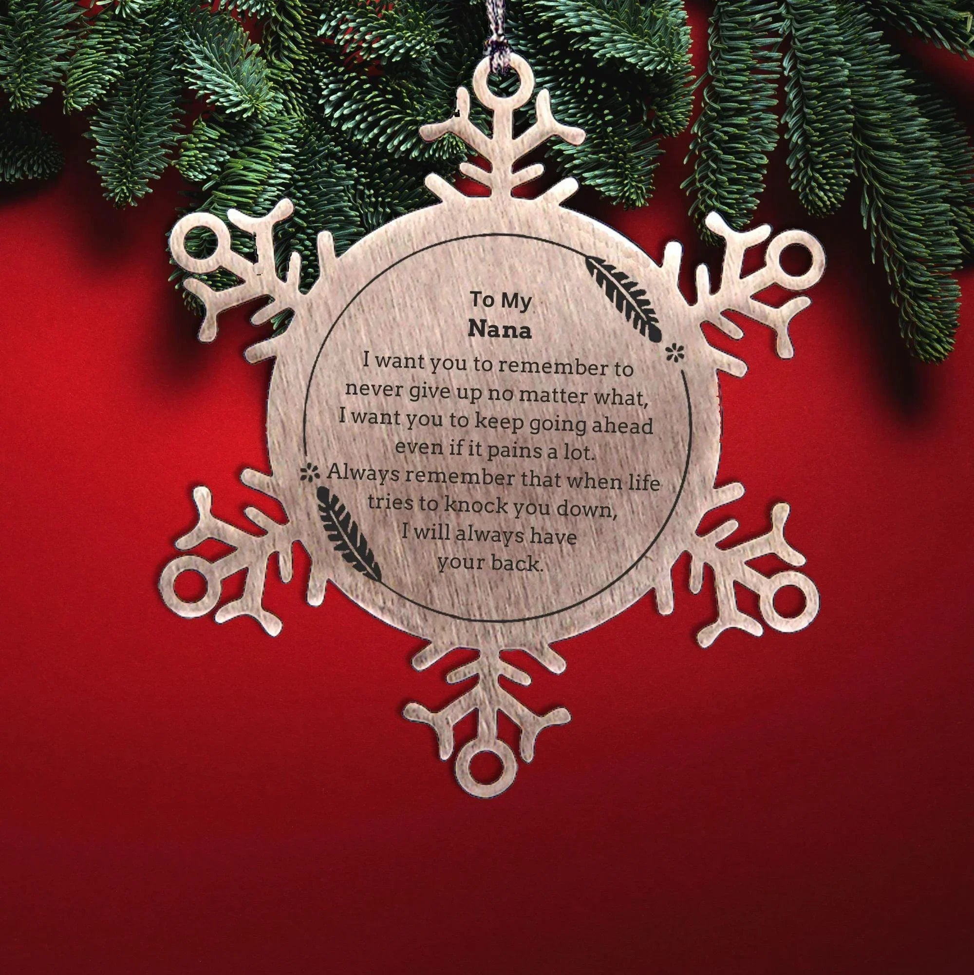 To My Nana Gifts, Never give up no matter what, Inspirational Nana Snowflake Ornament, Encouragement Birthday Christmas Unique Gifts For Nana