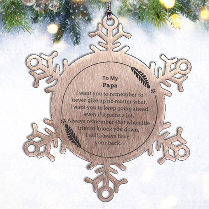 To My Papa Gifts, Never give up no matter what, Inspirational Papa Snowflake Ornament, Encouragement Birthday Christmas Unique Gifts For Papa