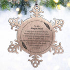 To My Single Mom Gifts, Never give up no matter what, Inspirational Single Mom Snowflake Ornament, Encouragement Birthday Christmas Unique Gifts For Single Mom