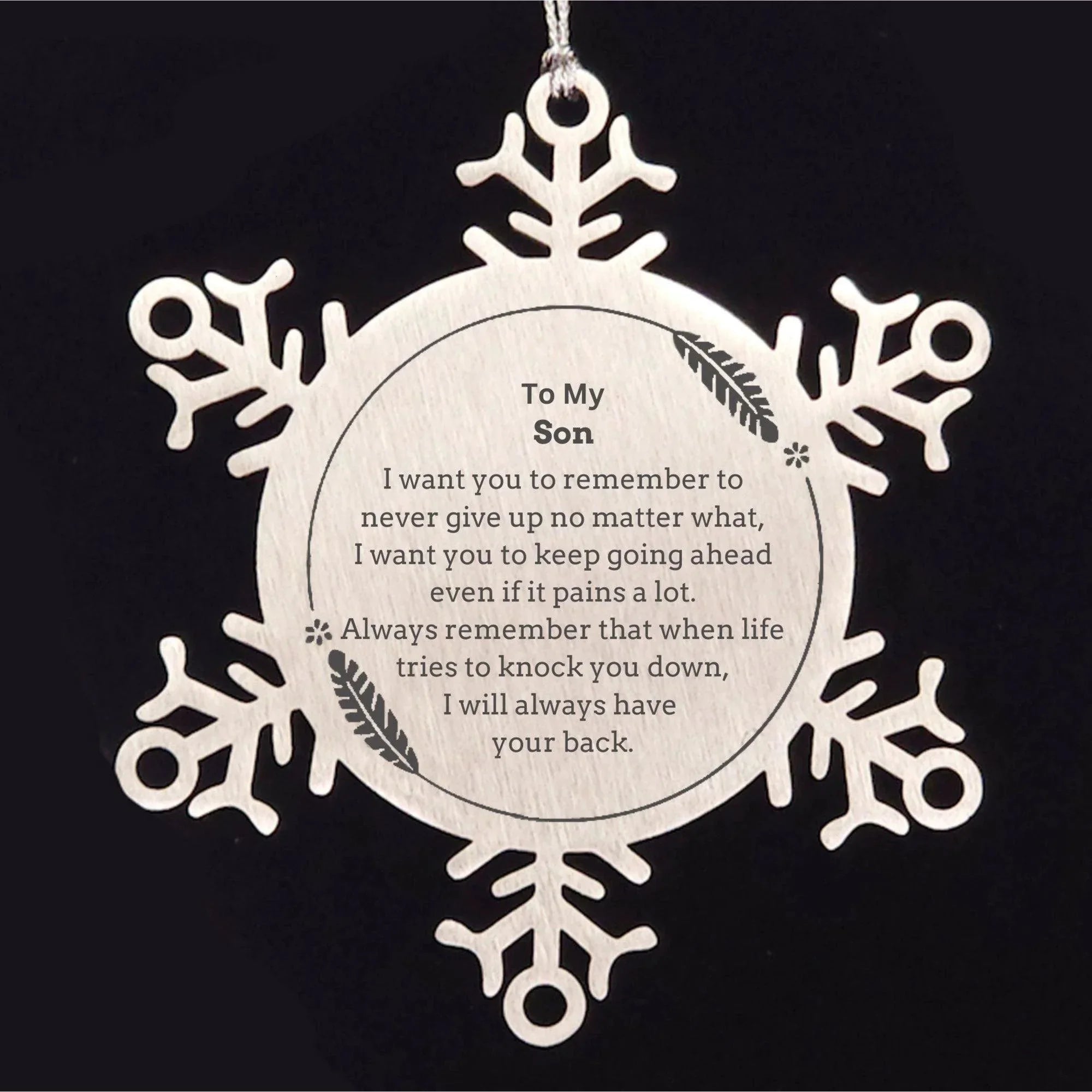To My Son Gifts, Never give up no matter what, Inspirational Son Snowflake Ornament, Encouragement Birthday Christmas Unique Gifts For Son