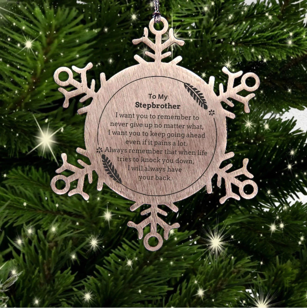 To My Stepbrother Gifts, Never give up no matter what, Inspirational Stepbrother Snowflake Ornament, Encouragement Birthday Christmas Unique Gifts For Stepbrother