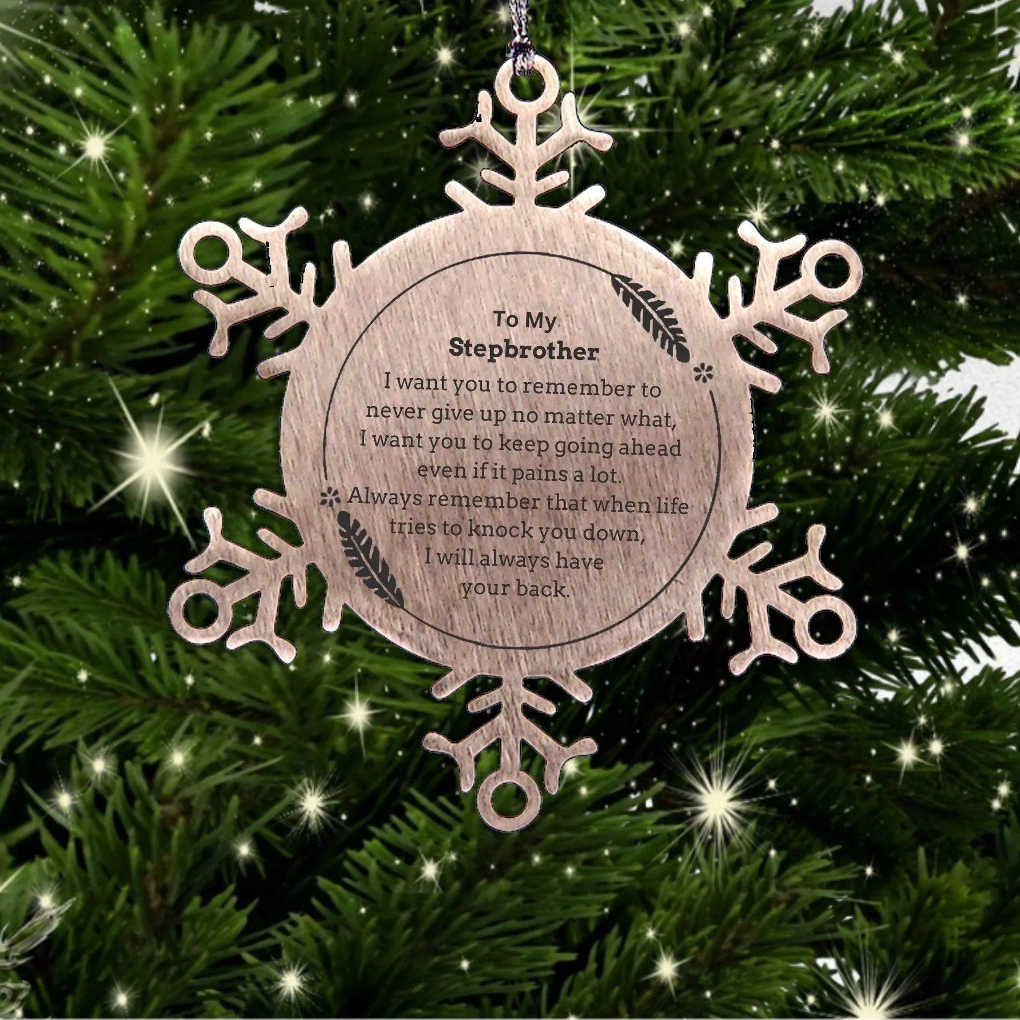 To My Stepbrother Gifts, Never give up no matter what, Inspirational Stepbrother Snowflake Ornament, Encouragement Birthday Christmas Unique Gifts For Stepbrother