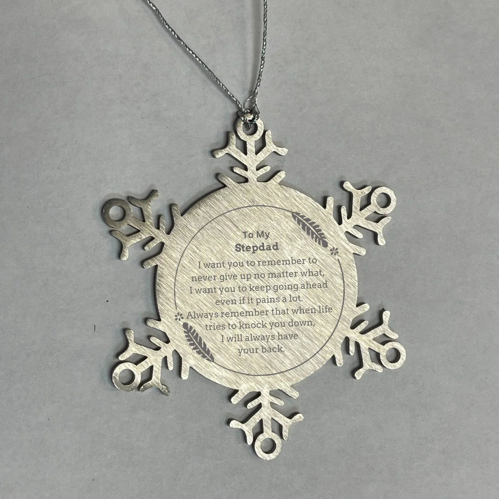 To My Stepdad Gifts, Never give up no matter what, Inspirational Stepdad Snowflake Ornament, Encouragement Birthday Christmas Unique Gifts For Stepdad