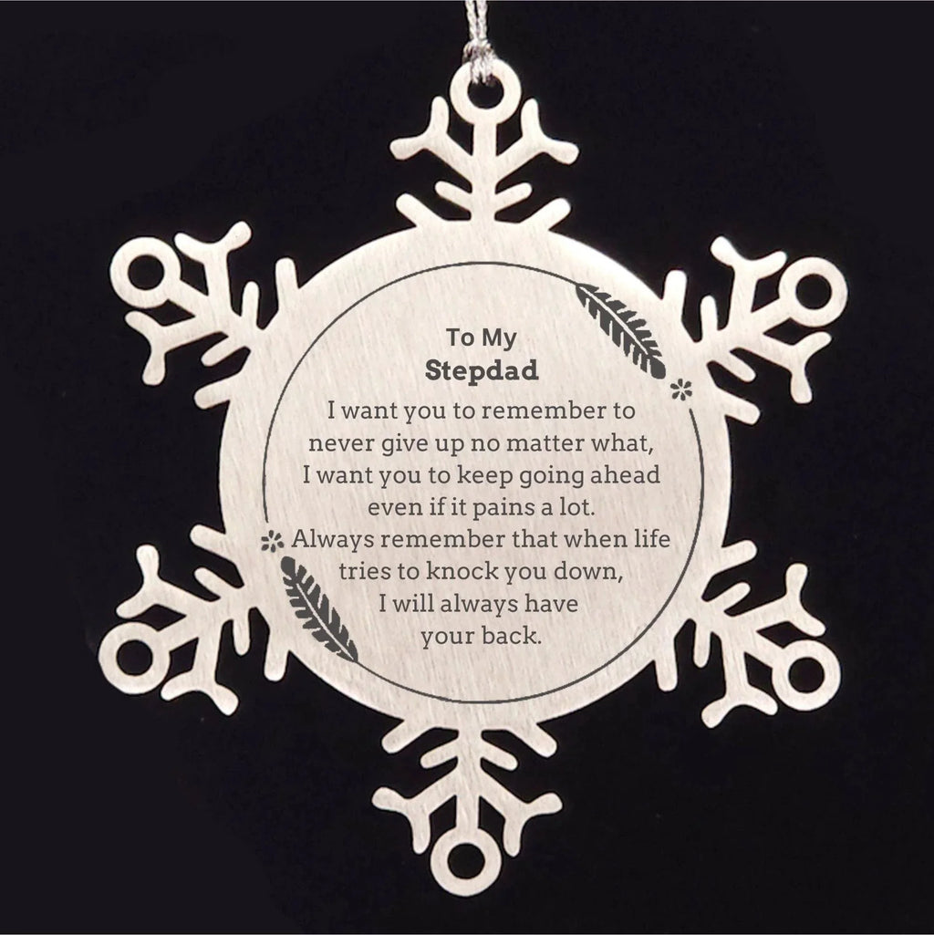 To My Stepdad Gifts, Never give up no matter what, Inspirational Stepdad Snowflake Ornament, Encouragement Birthday Christmas Unique Gifts For Stepdad
