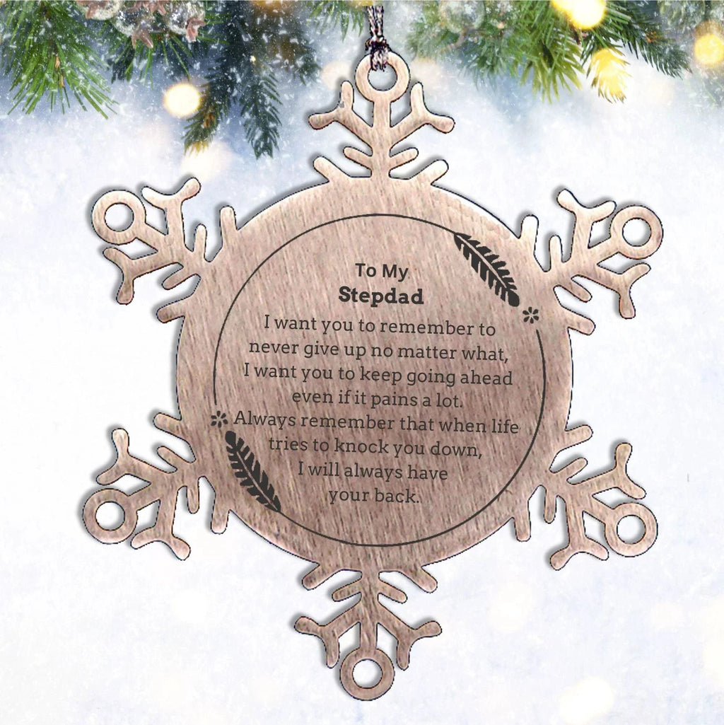 To My Stepdad Gifts, Never give up no matter what, Inspirational Stepdad Snowflake Ornament, Encouragement Birthday Christmas Unique Gifts For Stepdad