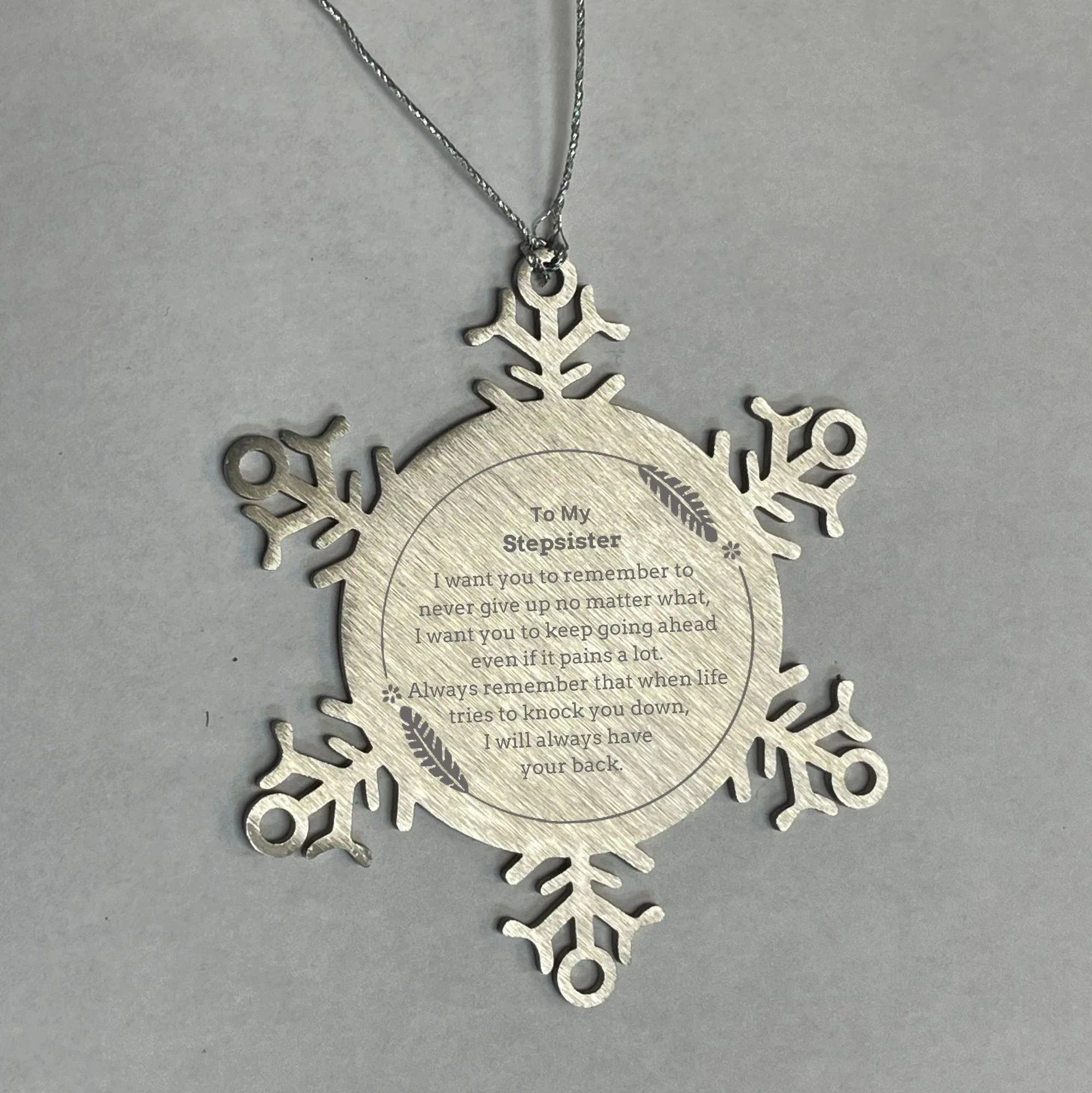 To My Stepsister Gifts, Never give up no matter what, Inspirational Stepsister Snowflake Ornament, Encouragement Birthday Christmas Unique Gifts For Stepsister