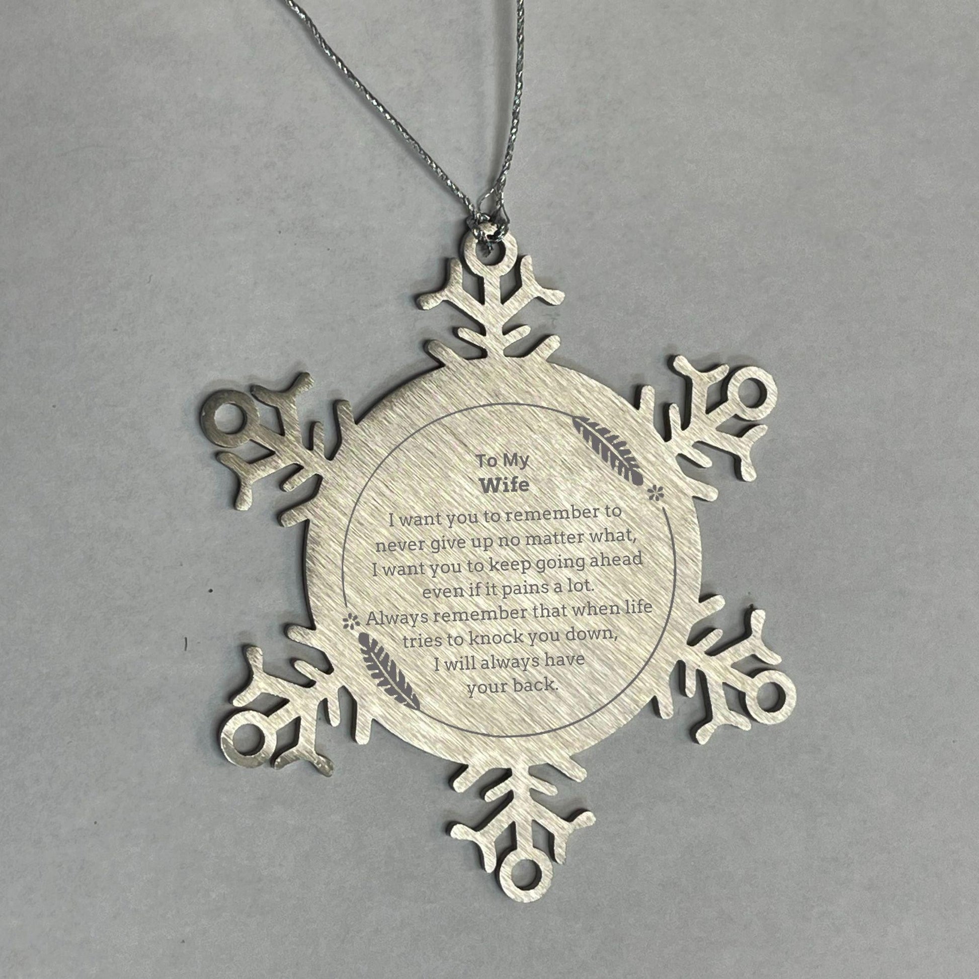 To My Wife Gifts, Never give up no matter what, Inspirational Wife Snowflake Ornament, Encouragement Birthday Christmas Unique Gifts For Wife
