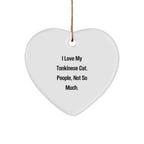 Tonkinese Cat Lovers Gifts, Funny Heart Ornament for Friends, 'I Love My Tonkinese Cat. People, Not So Much.'