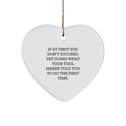 Tool Maker Gifts, Funny Quote Heart Ornament, Gifts from Friends for Tool Maker, Gift for Tool Maker's Christmas