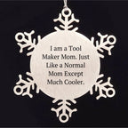 Tool Maker Gifts from Mom - Snowflake Ornament for Christmas, Shatterproof, Durable, and Safe - 'I Am A Tool Maker Mom' Quote