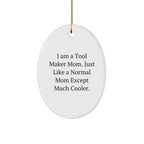 Tool Maker Mom's Fun Oval Ornament Gifts from Family - 'I Am A Tool Maker Mom' Christmas Decor