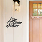 Life is Better on the Farm Quote Indoor Outdoor Steel Wall Sign