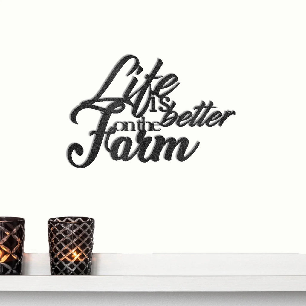Life is Better on the Farm Quote Indoor Outdoor Steel Wall Sign