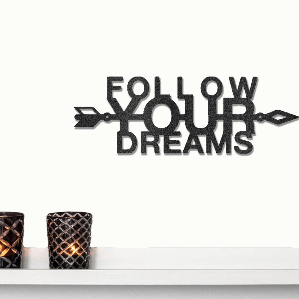 Follow Your Dreams Metal Wall Art, Inspirational Wall Decor, Modern Home Decor Sign