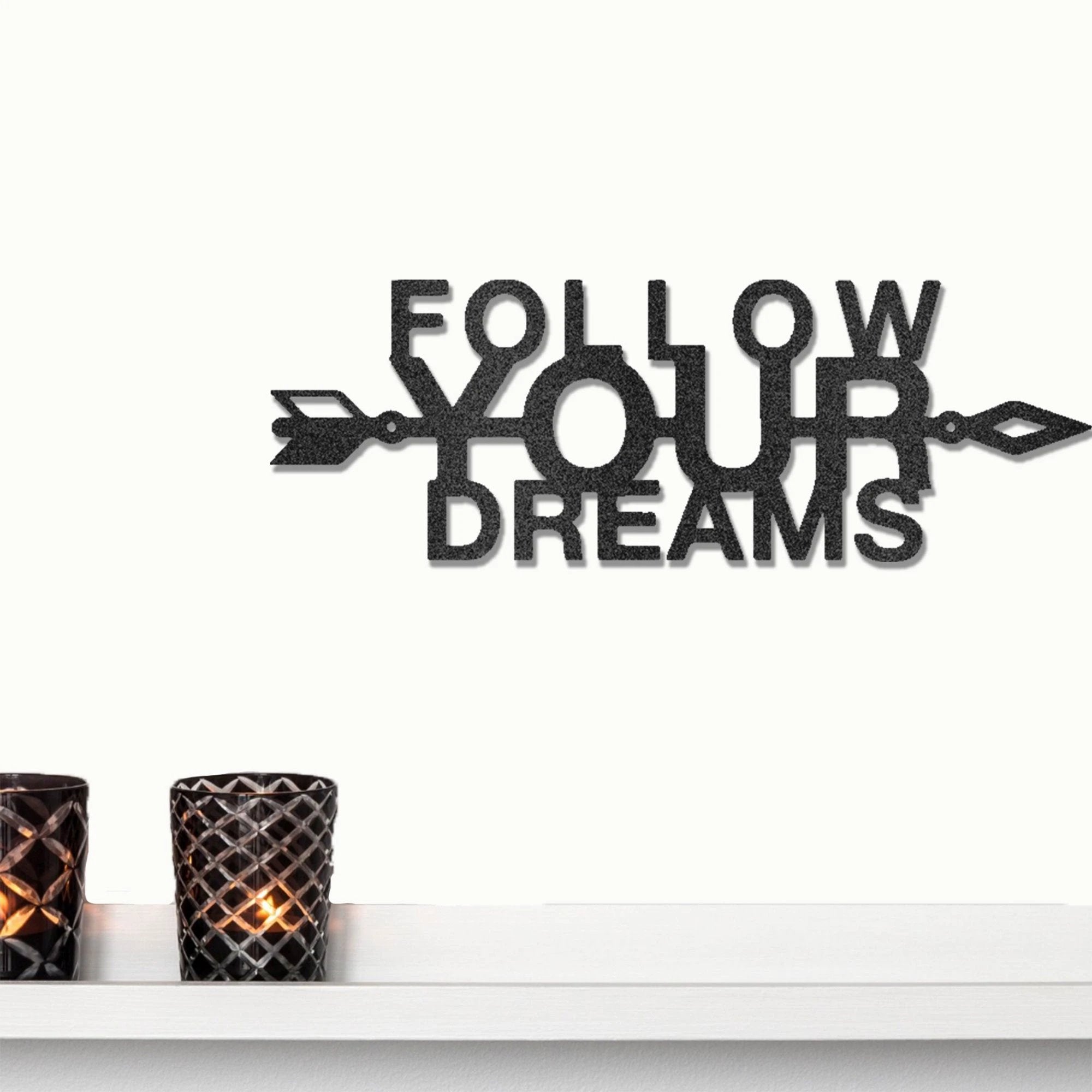 Follow Your Dreams Metal Wall Art, Inspirational Wall Decor, Modern Home Decor Sign