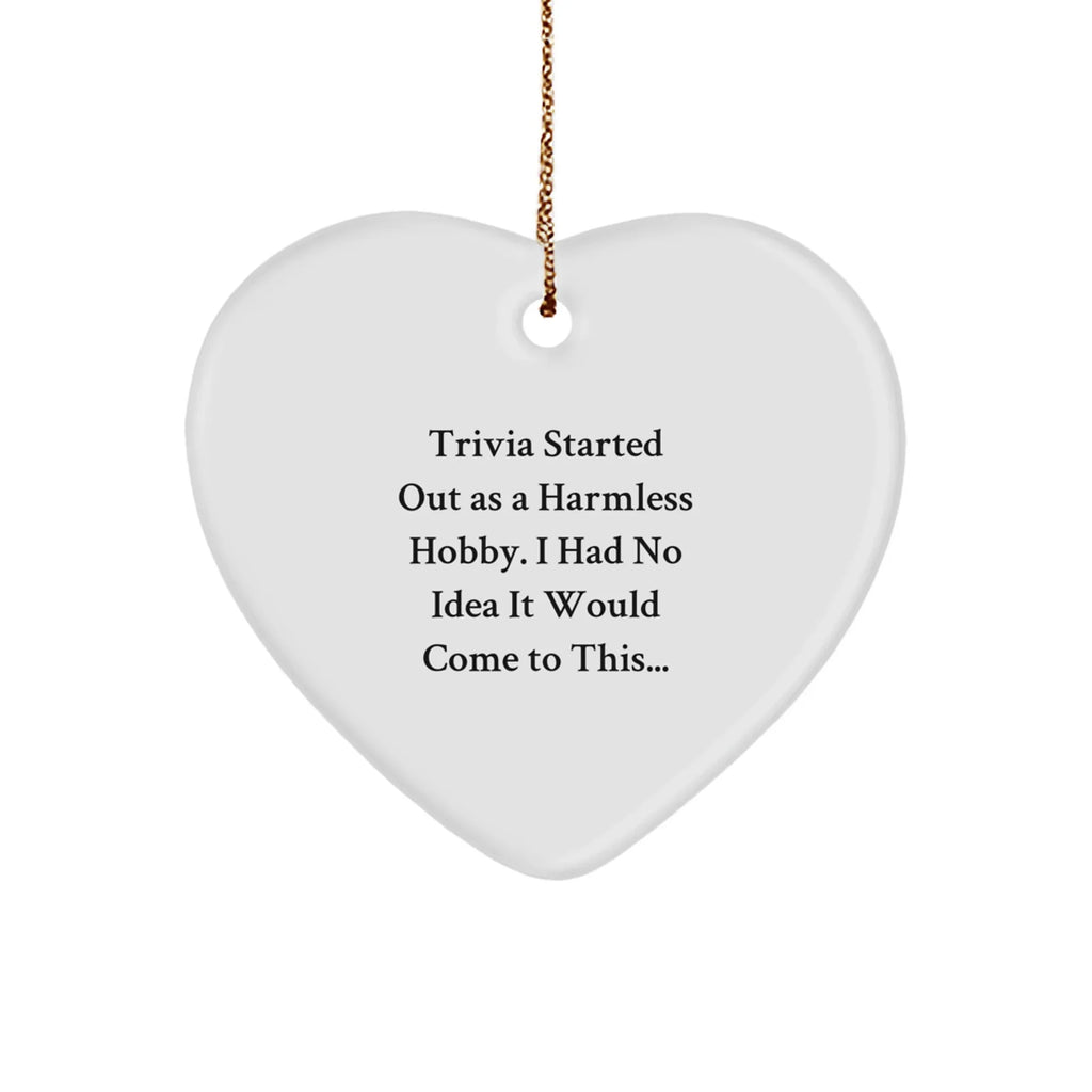 Trivia Heart Ornament for Trivia Lovers, A Harmless Hobby, Christmas Unique Gifts