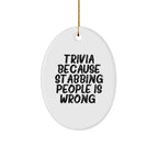 Trivia Gifts for Friends, Fun Oval Ornament with Humorous Quote, Christmas Unique Gifts