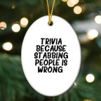 Trivia Gifts for Friends, Fun Oval Ornament with Humorous Quote, Christmas Unique Gifts