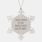 Truck Driver Gifts, Christmas Unique Snowflake Ornament, 'Truck Driver By Day, World's Best Dad By Night.' - Gifts from Family to Truck Driver